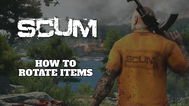 How to rotate items in SCUM 1.0