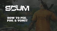 How to Pee, Poo, & Vomit in SCUM 1.0