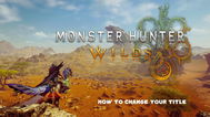 Monster Hunter Wilds How to Change Your Title